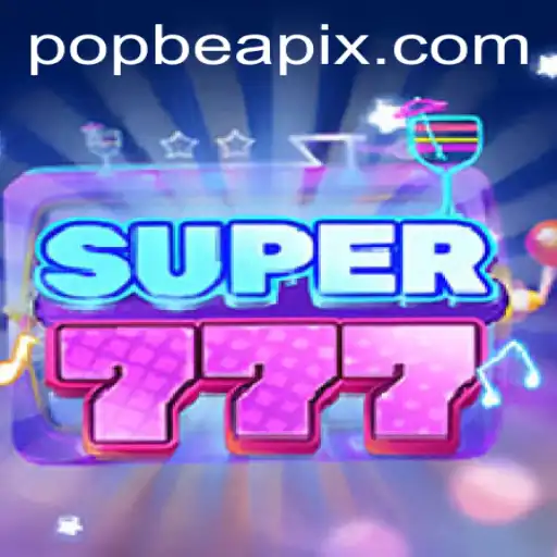Discovering Super777: The Exciting World of Pop Bea